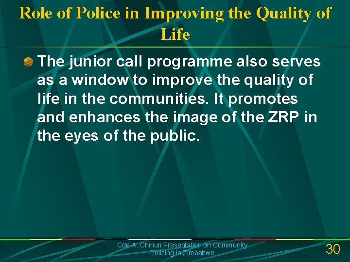 Role of Police in Improving the Quality of Life The junior call programme also