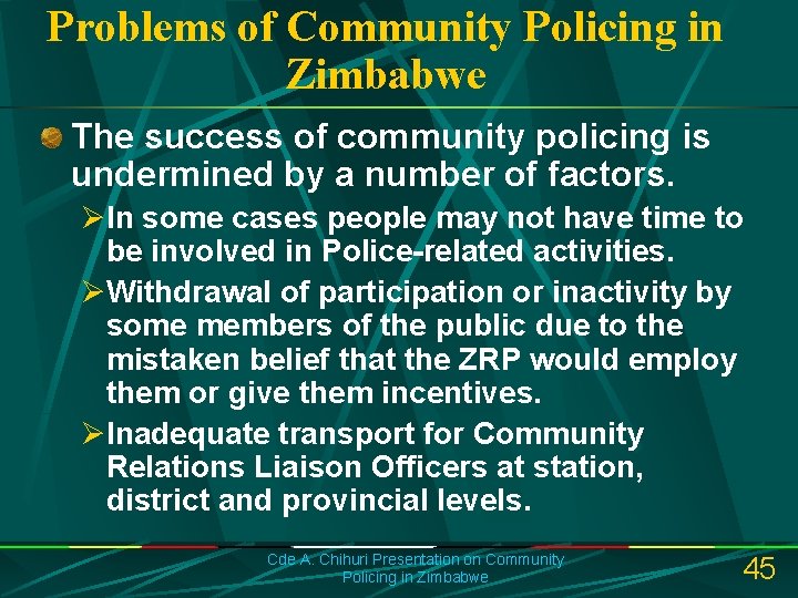 Problems of Community Policing in Zimbabwe The success of community policing is undermined by