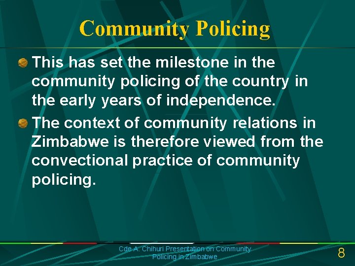 Community Policing This has set the milestone in the community policing of the country
