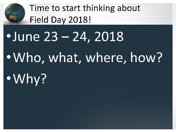 Time to start thinking about Field Day 2018! • June 23 – 24, 2018