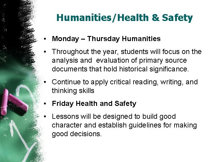 Humanities/Health & Safety • Monday – Thursday Humanities • Throughout the year, students will