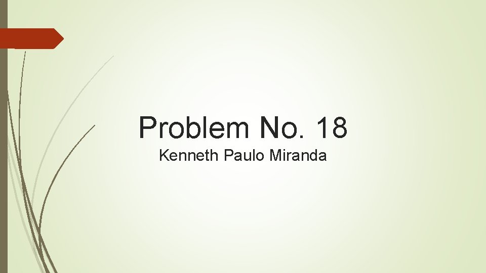 Problem No. 18 Kenneth Paulo Miranda 