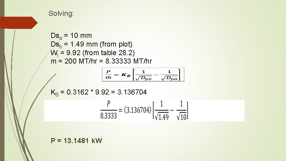 Solving: Dsa = 10 mm Dsb = 1. 49 mm (from plot) Wi =