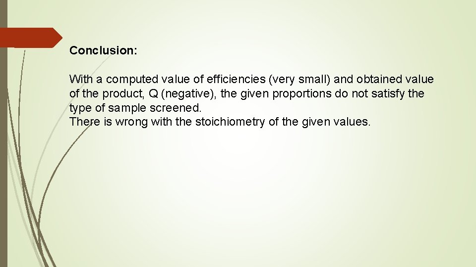 Conclusion: With a computed value of efficiencies (very small) and obtained value of the