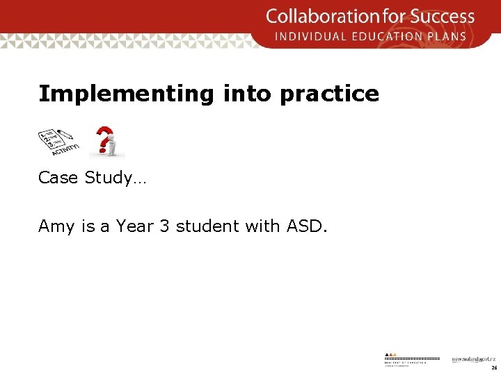 Implementing into practice Case Study… Amy is a Year 3 student with ASD. 26
