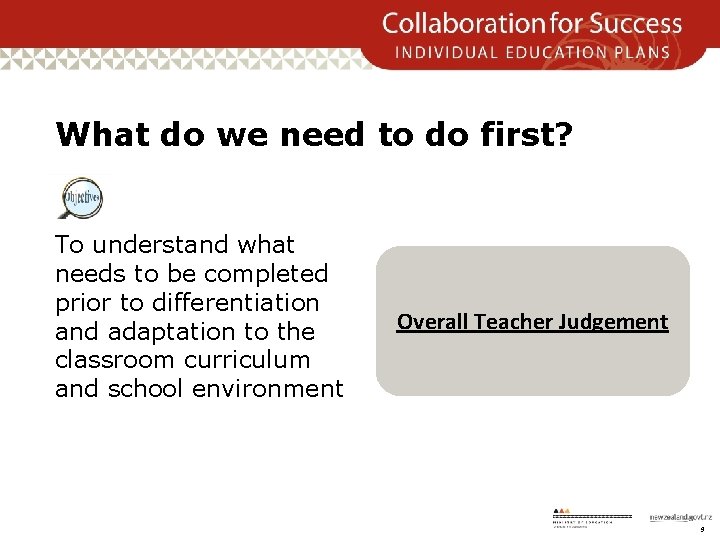 What do we need to do first? To understand what needs to be completed