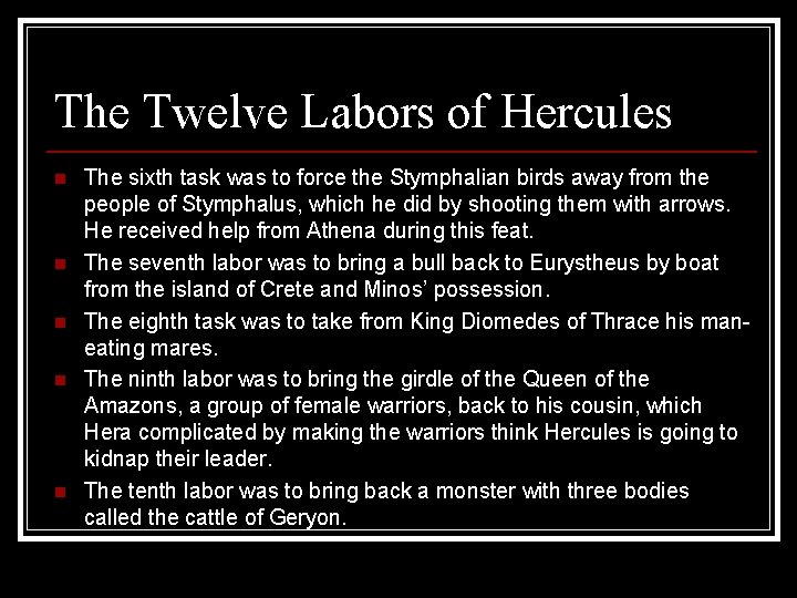 The Twelve Labors of Hercules n n n The sixth task was to force