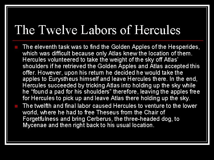 The Twelve Labors of Hercules n n The eleventh task was to find the