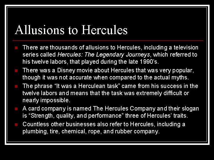 Allusions to Hercules n n n There are thousands of allusions to Hercules, including