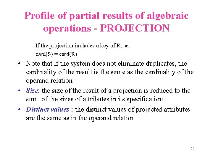 Profile of partial results of algebraic operations - PROJECTION – If the projection includes