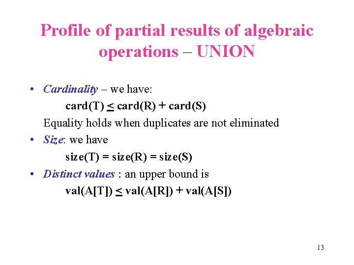 Profile of partial results of algebraic operations – UNION • Cardinality – we have: