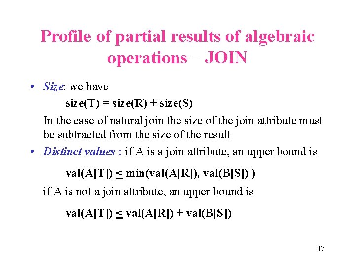 Profile of partial results of algebraic operations – JOIN • Size: we have size(T)