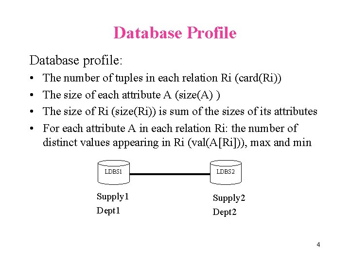 Database Profile Database profile: • • The number of tuples in each relation Ri