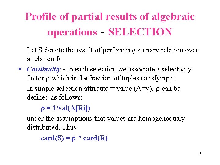 Profile of partial results of algebraic operations - SELECTION Let S denote the result