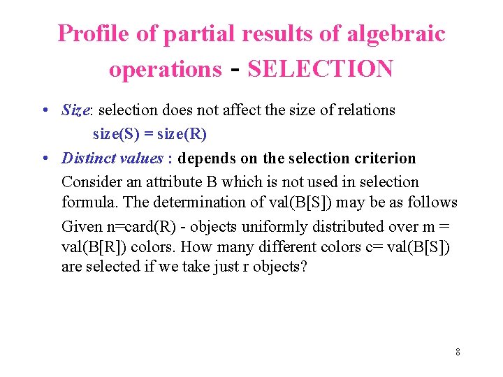 Profile of partial results of algebraic operations - SELECTION • Size: selection does not