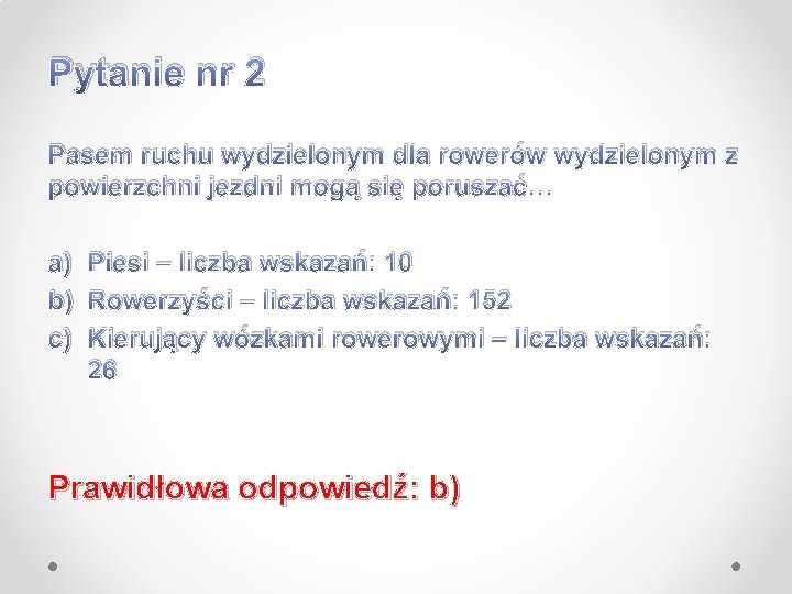 Pytanie nr 2 Pasem ruchu wydzielonym dla rowerów wydzielonym z powierzchni jezdni mogą się