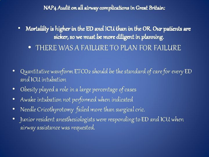 NAP 4 Audit on all airway complications in Great Britain: • Mortalilty is higher