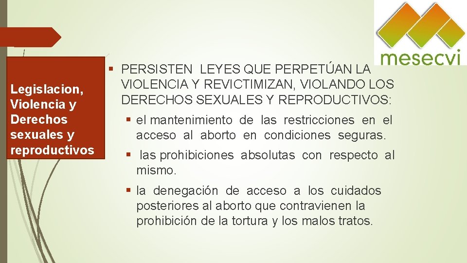 Legislacion, Violencia y Derechos sexuales y reproductivos § PERSISTEN LEYES QUE PERPETÚAN LA VIOLENCIA Legislacion, Violencia y Derechos sexuales y reproductivos § PERSISTEN LEYES QUE PERPETÚAN LA VIOLENCIA
