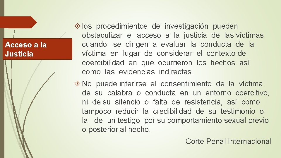 Acceso a la Justicia los procedimientos de investigación pueden obstaculizar el acceso a la Acceso a la Justicia los procedimientos de investigación pueden obstaculizar el acceso a la