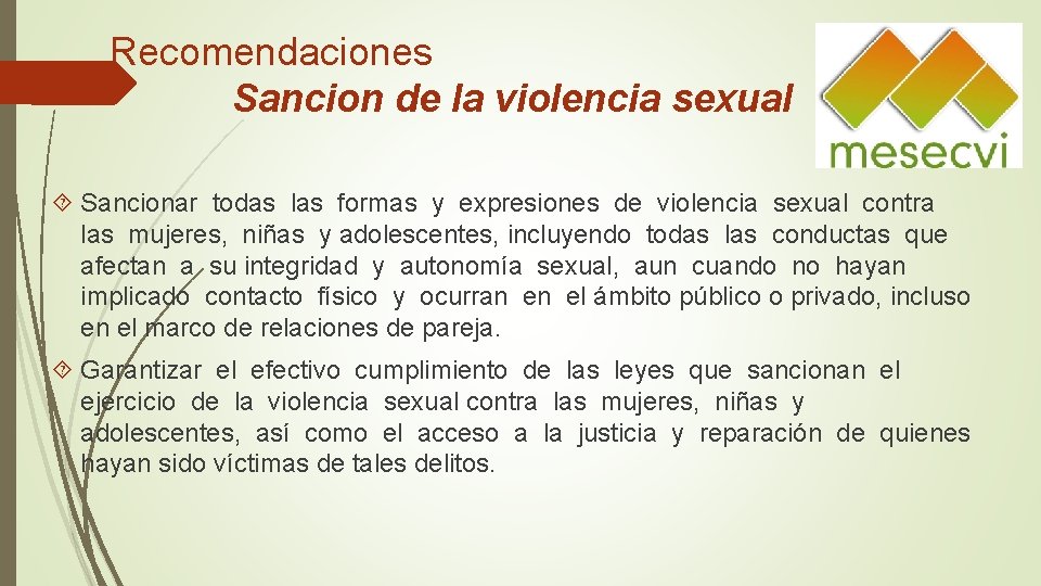 Recomendaciones Sancion de la violencia sexual Sancionar todas las formas y expresiones de violencia
