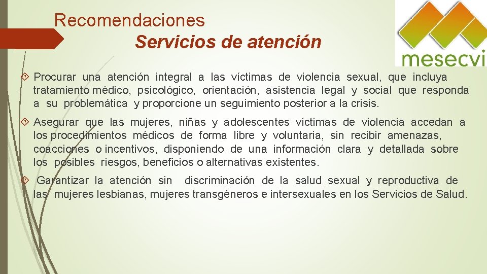 Recomendaciones Servicios de atención Procurar una atención integral a las víctimas de violencia sexual,