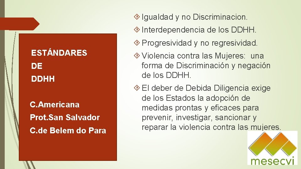 Igualdad y no Discriminacion. Interdependencia de los DDHH. Progresividad y no regresividad. ESTÁNDARES Igualdad y no Discriminacion. Interdependencia de los DDHH. Progresividad y no regresividad. ESTÁNDARES