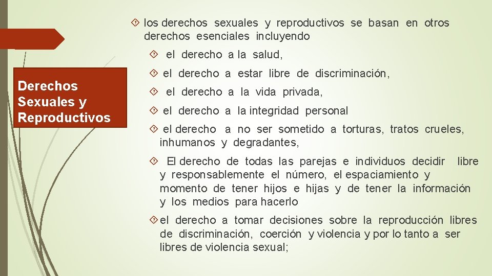 los derechos sexuales y reproductivos se basan en otros derechos esenciales incluyendo el los derechos sexuales y reproductivos se basan en otros derechos esenciales incluyendo el