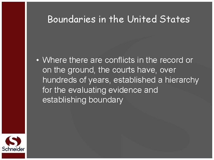 Boundaries in the United States • Where there are conflicts in the record or