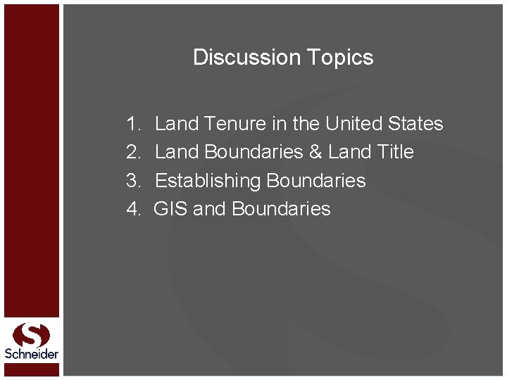 Discussion Topics 1. Land Tenure in the United States 2. Land Boundaries & Land