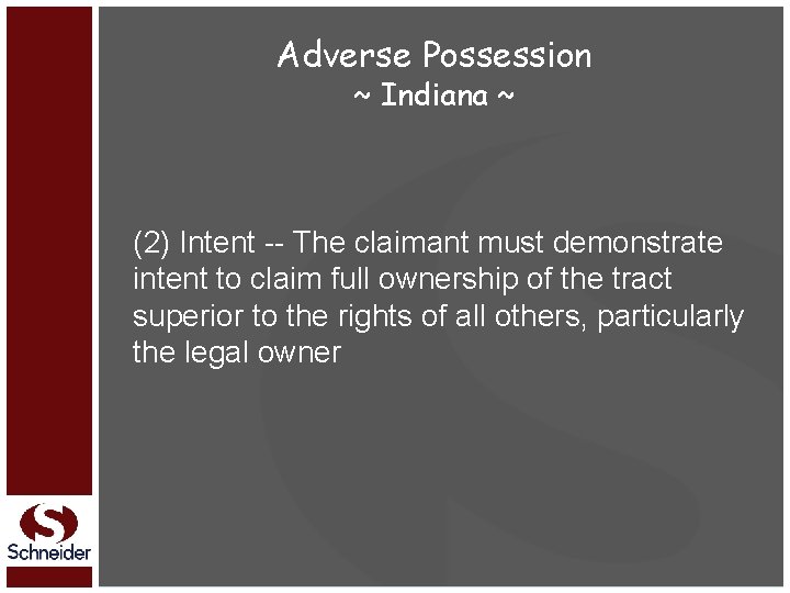 Adverse Possession ~ Indiana ~ (2) Intent -- The claimant must demonstrate intent to