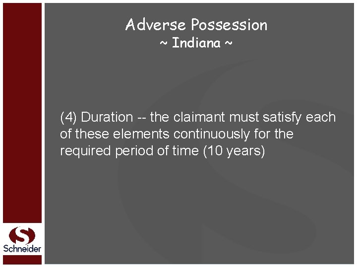 Adverse Possession ~ Indiana ~ (4) Duration -- the claimant must satisfy each of