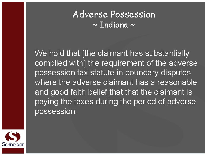 Adverse Possession ~ Indiana ~ We hold that [the claimant has substantially complied with]