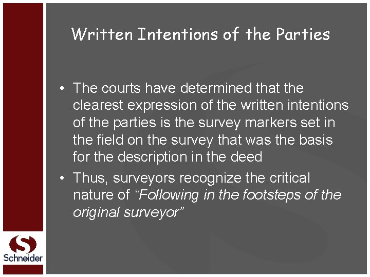 Written Intentions of the Parties • The courts have determined that the clearest expression