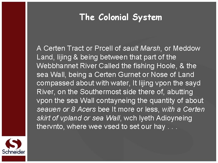 The Colonial System A Certen Tract or Prcell of sault Marsh, or Meddow Land,