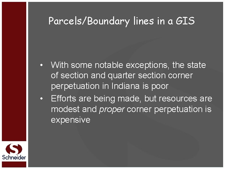 Parcels/Boundary lines in a GIS • With some notable exceptions, the state of section