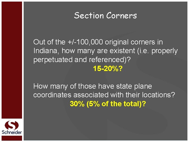 Section Corners Out of the +/-100, 000 original corners in Indiana, how many are