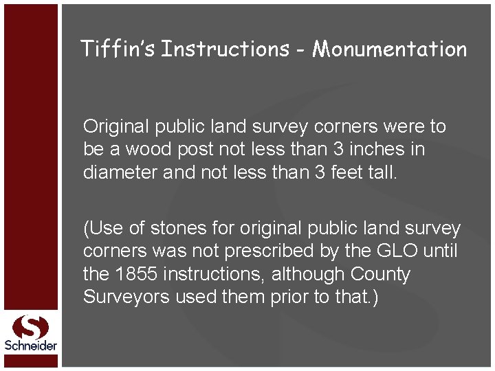 Tiffin’s Instructions - Monumentation Original public land survey corners were to be a wood