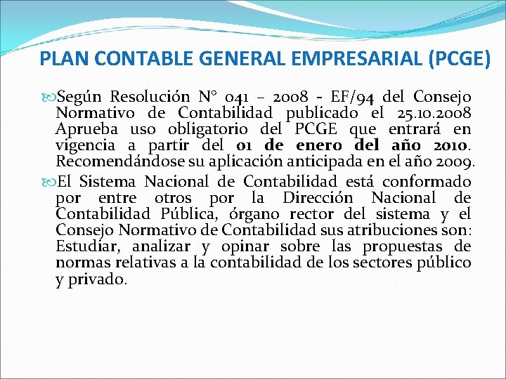 PLAN CONTABLE GENERAL EMPRESARIAL (PCGE) Según Resolución N° 041 – 2008 - EF/94 del