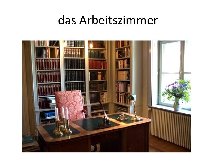 das Arbeitszimmer 