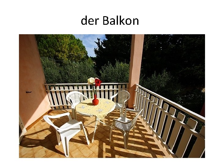 der Balkon 