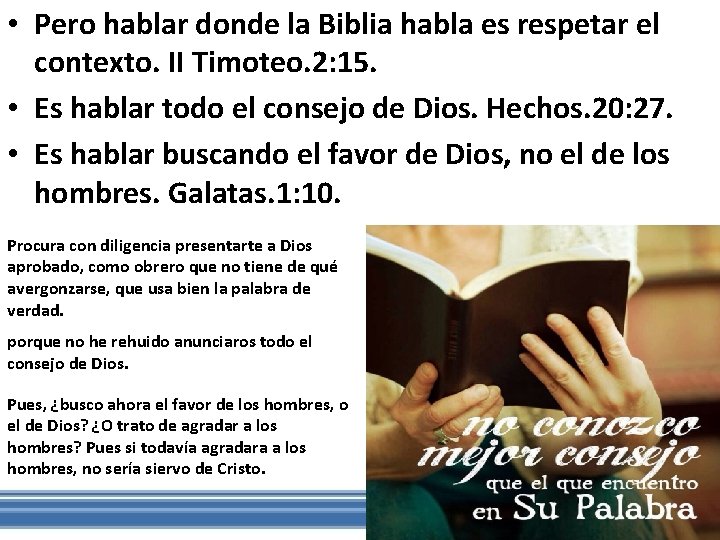  • Pero hablar donde la Biblia habla es respetar el contexto. II Timoteo.