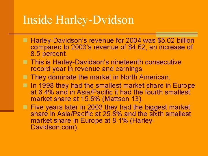 Inside Harley-Dvidson n Harley-Davidson’s revenue for 2004 was $5. 02 billion n n compared