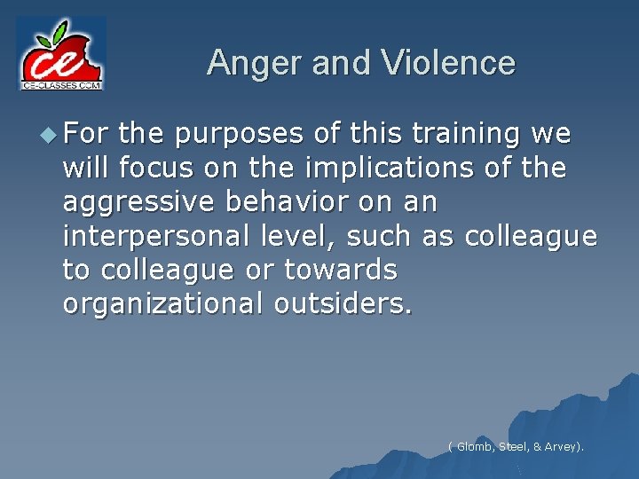 Anger and Violence u For the purposes of this training we will focus on