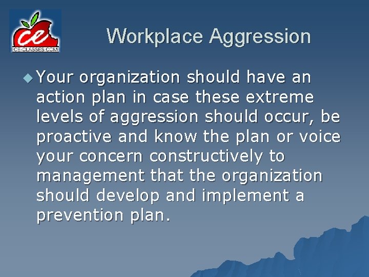 Workplace Aggression u Your organization should have an action plan in case these extreme