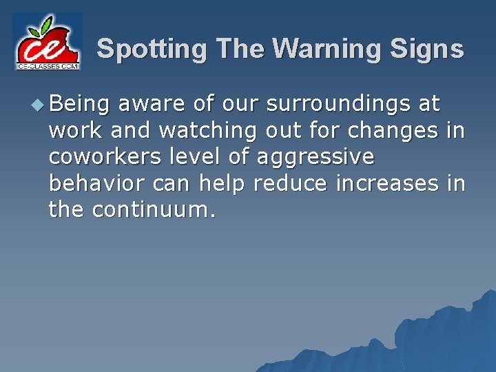 Spotting The Warning Signs u Being aware of our surroundings at work and watching