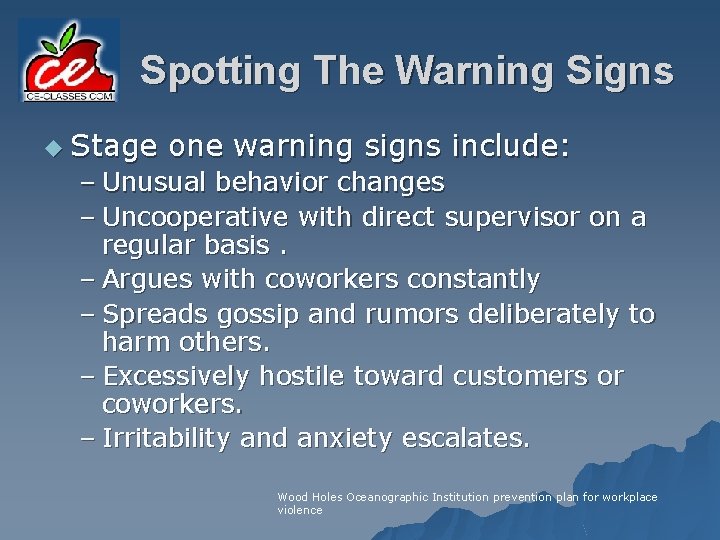 Spotting The Warning Signs u Stage one warning signs include: – Unusual behavior changes