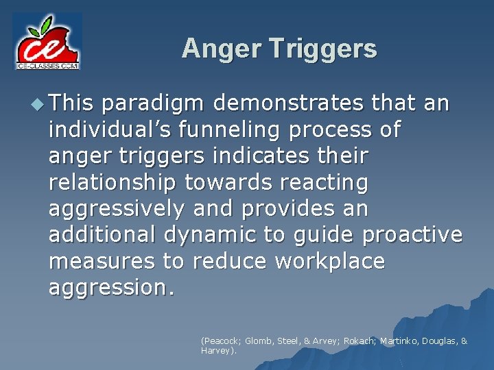 Anger Triggers u This paradigm demonstrates that an individual’s funneling process of anger triggers