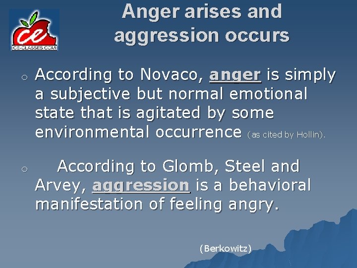 Anger arises and aggression occurs o o According to Novaco, anger is simply a