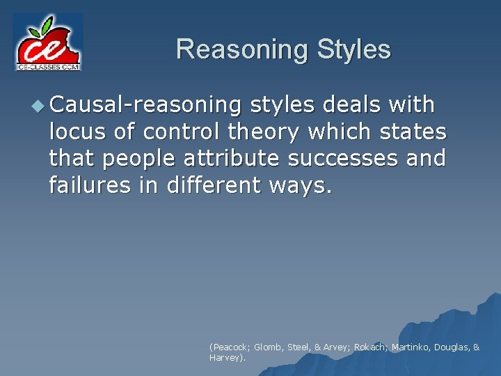 Reasoning Styles u Causal-reasoning styles deals with locus of control theory which states that