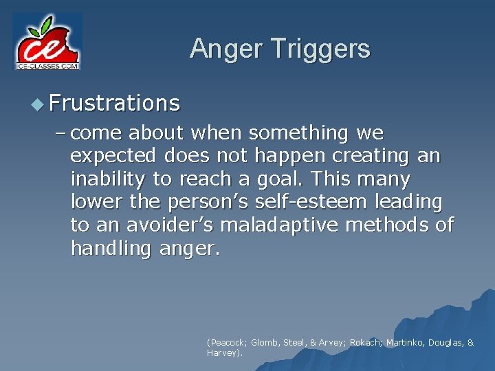 Anger Triggers u Frustrations – come about when something we expected does not happen